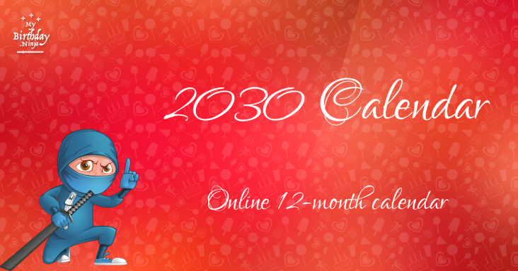 2030 Calendar MyBirthday Ninja